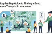 A Step-by-Step Guide to Finding a Good Trauma Therapist in Vancouver