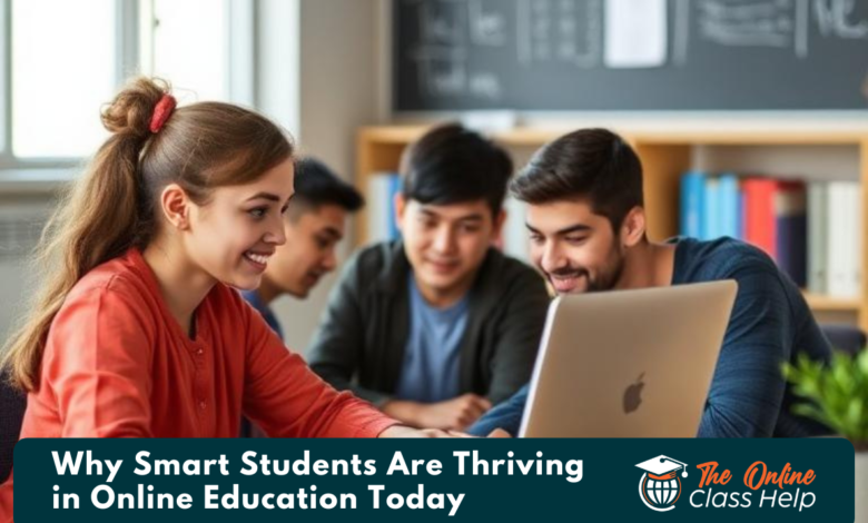 Why Smart Students Are Thriving in Online Education Today